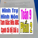 Bài Tập Về Hình Trụ – Hình Nón – Phần 2-Tam Giác Đều ABC Cạnh Có Độ Dài a