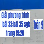 Giải phương trình- bài 33;bài 35 sgk trang 19;20